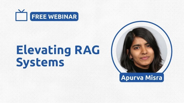 Elevating RAG Systems – Apurva Misra