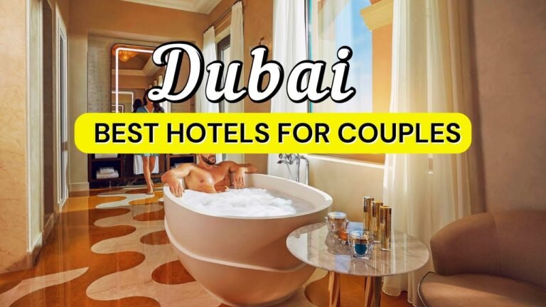 11 Best Hotels in Dubai for Couples | Travel Guide 2025
