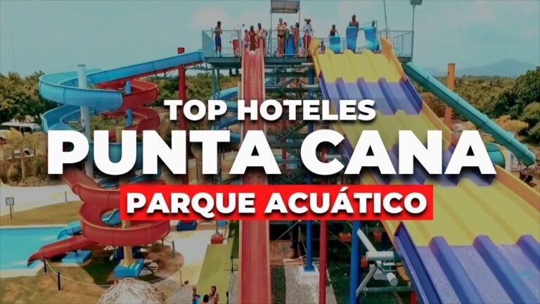 ¡7 Resorts Todo Incluido con Parque Acuático en Punta Cana que Tienes que Ver!