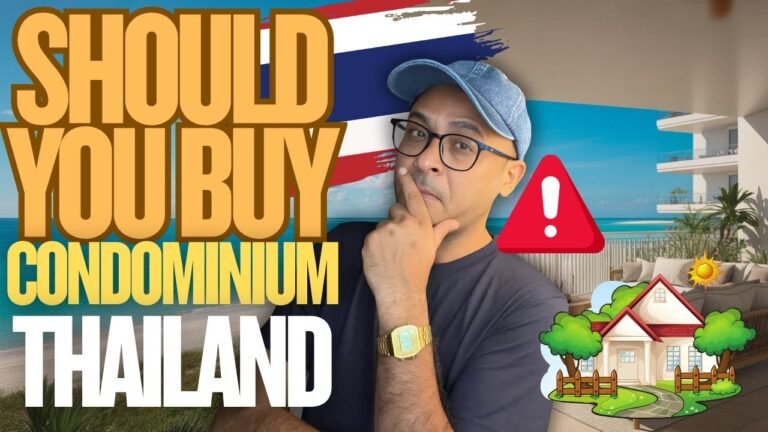 Should You Buy a Condo in Thailand? Risks Rewards Law & Real Insights- आज सब कुछ