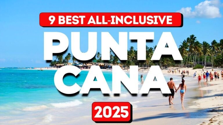 9 Best Punta Cana All-Inclusive Resorts 2025 You’ll Want to Book Right Now