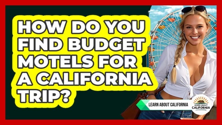 How Do You Find Budget Motels For A California Trip? – Learn About California