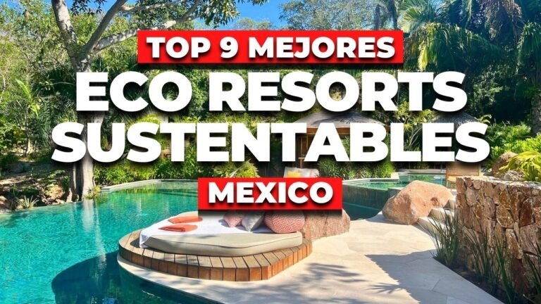 Los 9 Mejores Eco Resorts Sustentables en México 2025