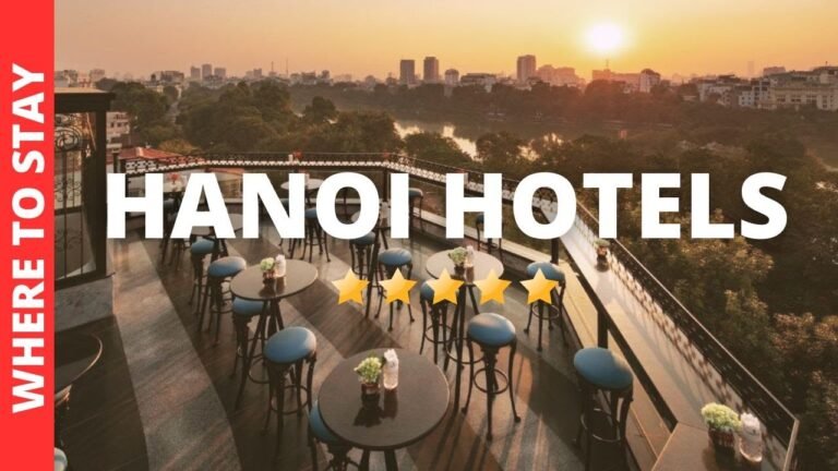 10 BEST Hotels In Hanoi Vietnam & Where to Stay in Hanoi