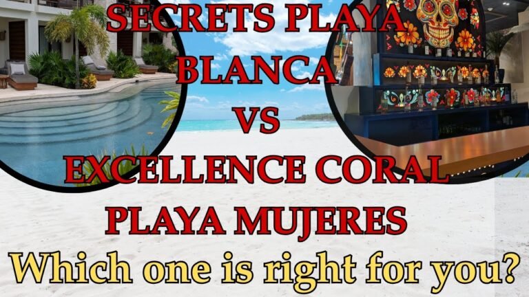 Excellence Coral Playa Mujeres or Secrets Playa Blanca? The Brutally Honest Comparison