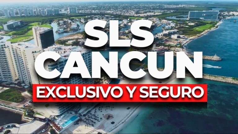 2026 | SLS Cancún Revelado: Lujo y Seguridad en la Zona más Exclusiva