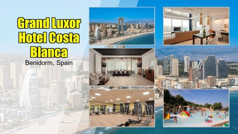 Grand Luxor Hotel Costa Blanca | Property Walkthrough & Preview