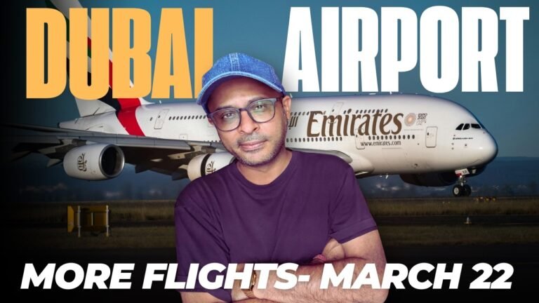 Dubai Airport LATEST Update: More FLIGHTS, CHANGES & DELAYS- MARCH 22, 2026