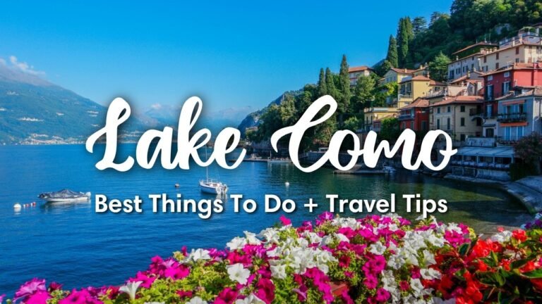 LAKE COMO, ITALY | 12 BEST Things To Do In & Around Lake Como (+ Travel Tips)