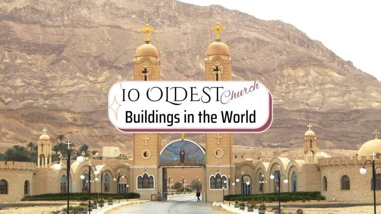 10 OLDEST CHURCH BUILDINGS IN THE WORLD I Can we still see these historic structures today?