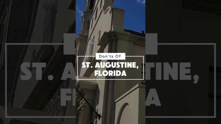 The Do's & Don'ts of Visiting St. Augustine, Florida