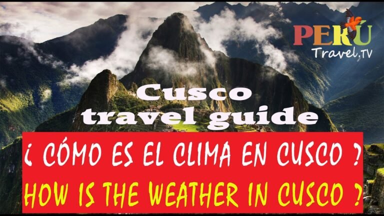 CUSCO guía de viajes: ¿Cómo es el clima en Cusco y machupicchu?